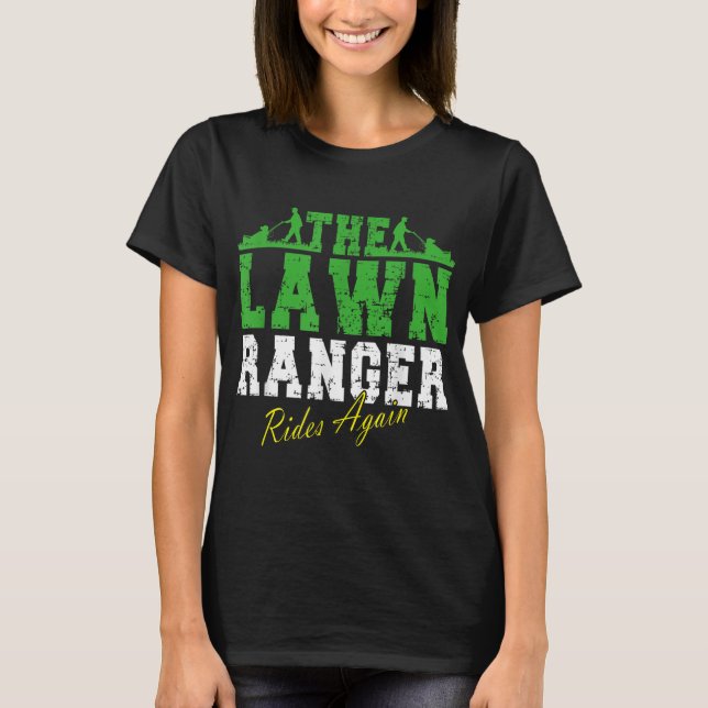 The Lawn Ranger Rides Again Lawn Mower Golf Garden T-Shirt (Front)
