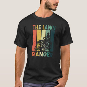 The Lawn Ranger Rides Again Lawn Mowing Mower Dad T-Shirt