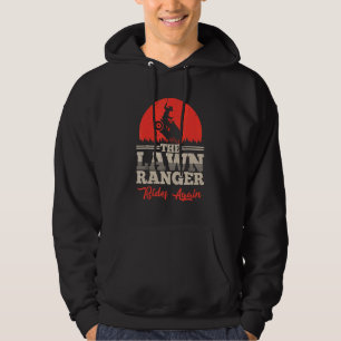 The Lawn Ranger Rides Again  Lawn Tractor Mowing 4 Hoodie