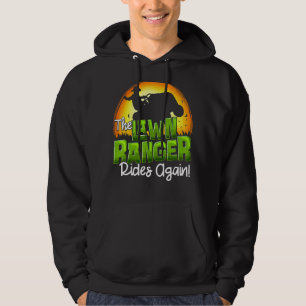 The Lawn Ranger Rides Again Lawn Tractor Mowing Fa Hoodie