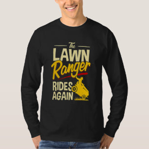 The Lawn Ranger Rides Again Lawn Tractor Mowing T-Shirt