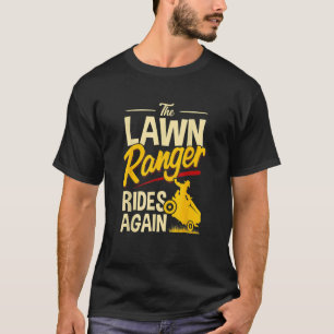The Lawn Ranger Rides Again Lawn Tractor Mowing T-Shirt