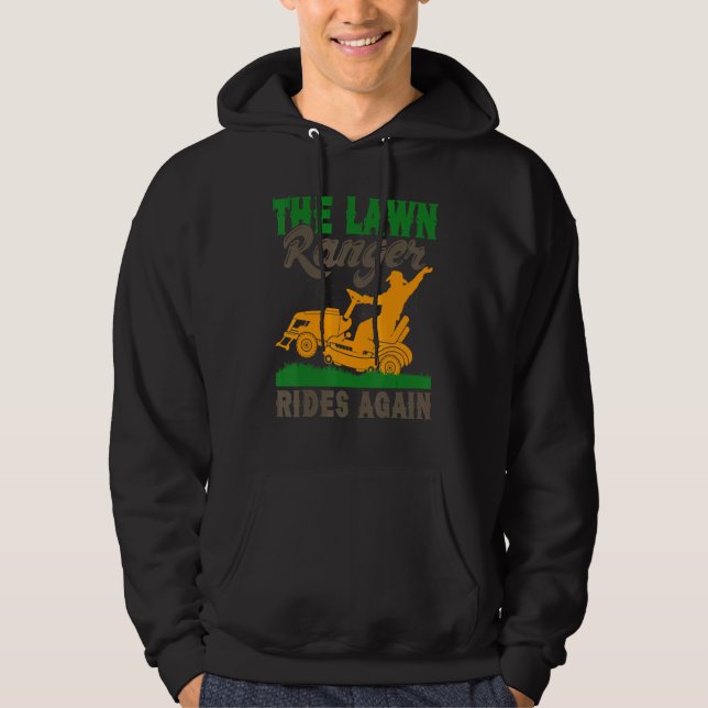 The Lawn Ranger Rides Again Mower Mowing Lawn Care Hoodie (Front)