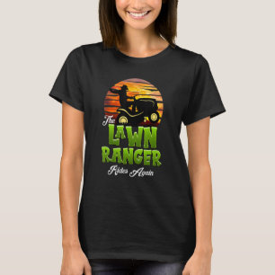 The Lawn Ranger Rides Again T-Shirt