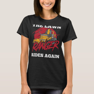 The Lawn Ranger Rides Tractor For Landscaper Mower T-Shirt