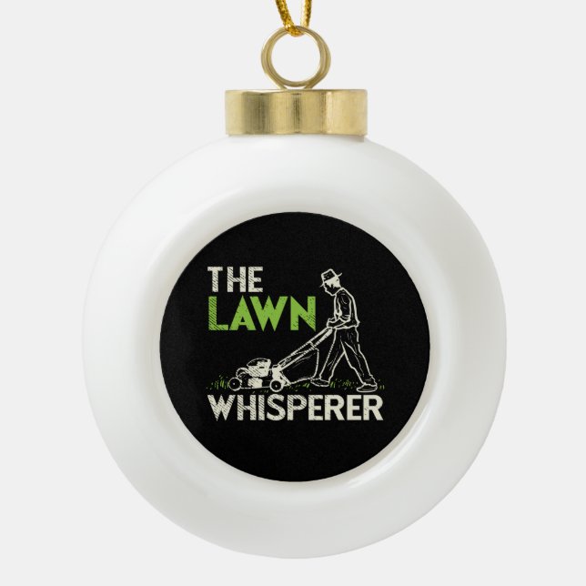The Lawn Whisperer  Ceramic Ball Christmas Ornament (Front)