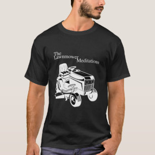 The Lawnmower Meditations (Dark) T-Shirt