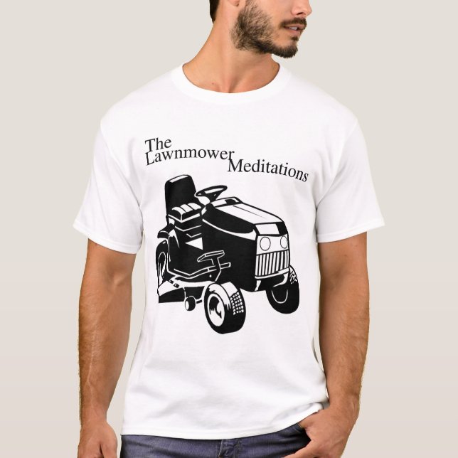 The Lawnmower Meditations T-Shirt (Front)