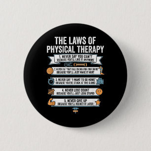 The Laws of Physical Therapy 6 Cm Round Badge