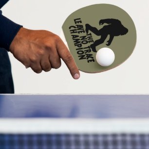 The Leave No Trace Champion Funny Bigfoot Ping Pong Paddle
