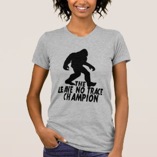 The Leave No Trace Champion Funny Bigfoot T-Shirt