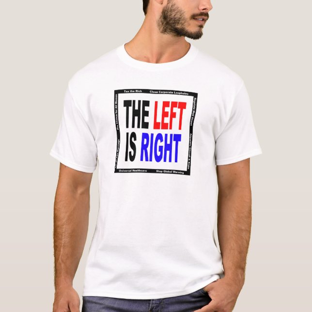 The Left is Right T-Shirt (Front)
