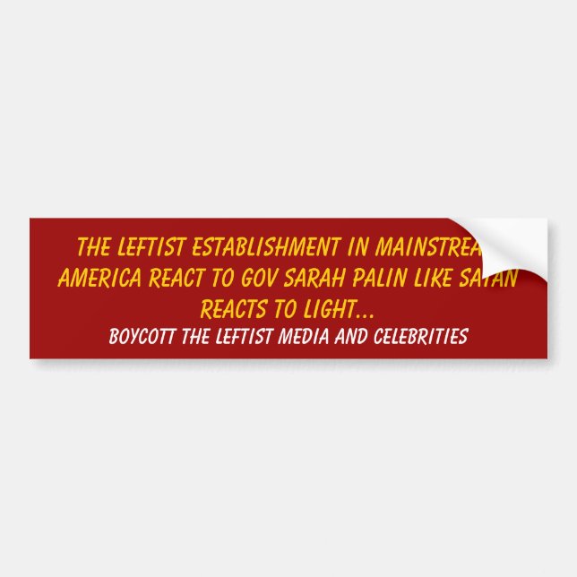 The Leftist Establishment in Mainstream America... Bumper Sticker (Front)