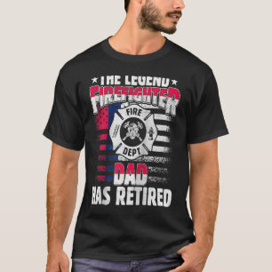 The Legend Firefighter Dad Has Retired Retired Da T-Shirt