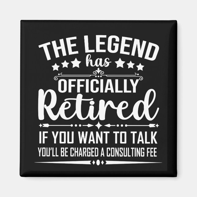The legend has officially retired fuuny retirement magnet (Front)