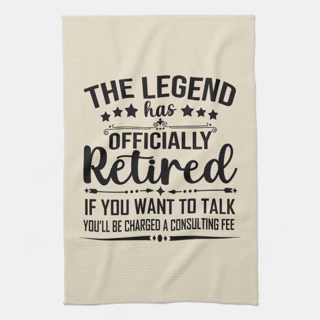 The legend has officially retired fuuny retirement tea towel (Vertical)