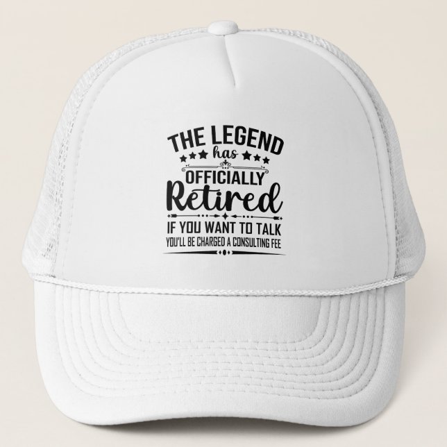 The legend has officially retired fuuny retirement trucker hat (Front)