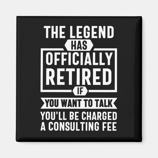 the legend Has Officially Retired Magnet (Front)