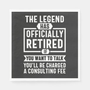 the legend Has Officially Retired Napkin