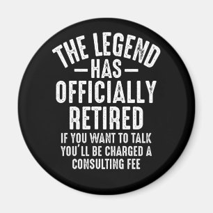 The Legend Has Officially Retired Retirement Magnet