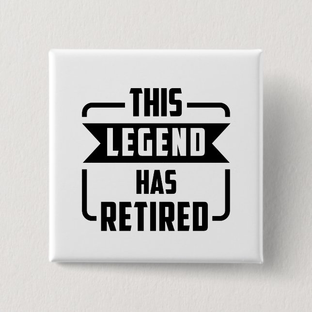 the legend has retired  15 cm square badge (Front)