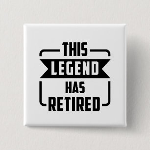 the legend has retired  15 cm square badge