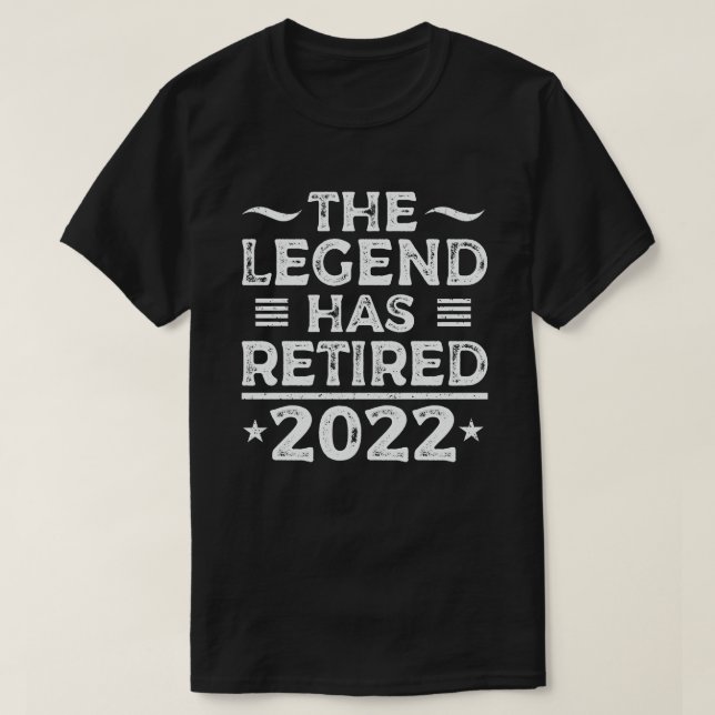 The Legend Has Retired 2022 Funny Retirement Gift  T-Shirt (Design Front)