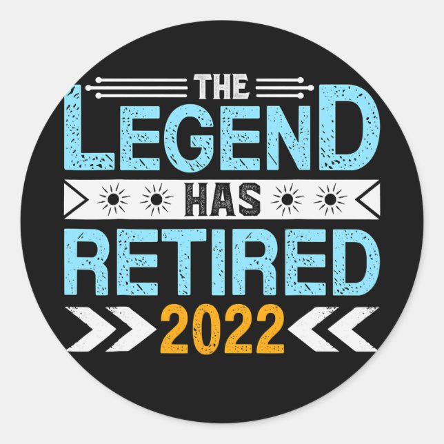 The legend has retired 2022 retirement Mens Women Classic Round Sticker (Front)