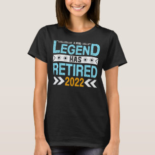 The Legend Has Retired 2022 Retirement Mens Women T-Shirt