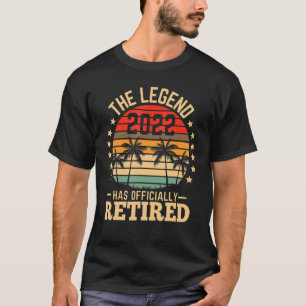The Legend Has Retired 2022 Retirement Mens Women T-Shirt