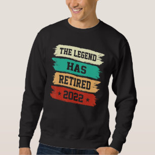 The Legend Has Retired 2022 Sweatshirt
