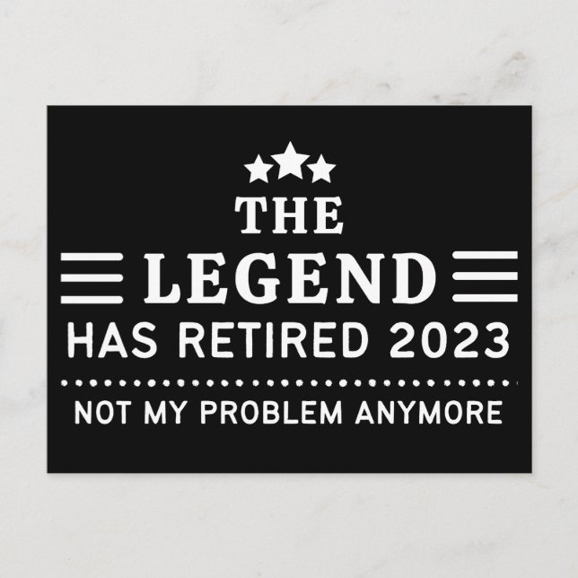 The Legend has Retired 2023 Not my Problem Anymore Postcard (Front)