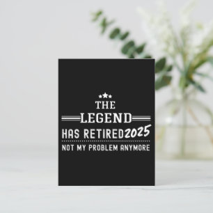 The Legend Has Retired 2025–Not My Problem Anymore Postcard