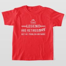The Legend Has Retired 2025–Not My Problem Anymore
