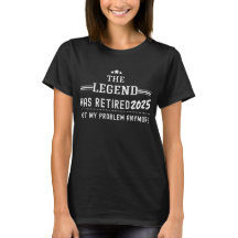 The Legend Has Retired 2025–Not My Problem Anymore