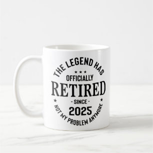 The Legend Has Retired 2025 Officially Retirement Coffee Mug