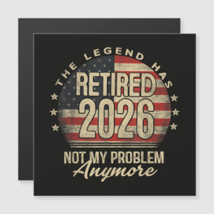 The Legend Has Retired 2026 Funny