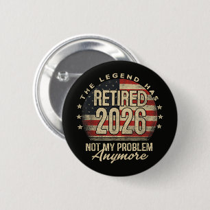 The Legend Has Retired 2026 Funny 6 Cm Round Badge