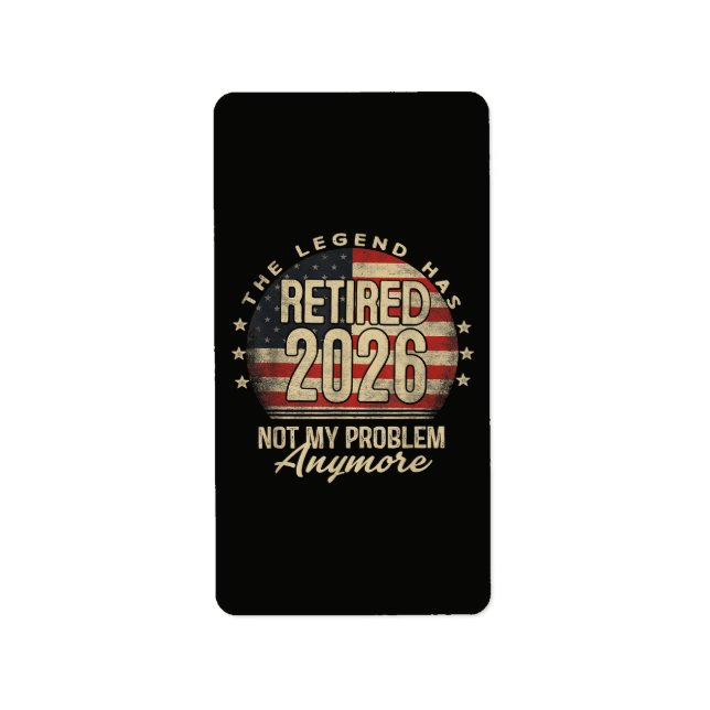 The Legend Has Retired 2026 Funny  Label (Front)