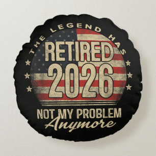 The Legend Has Retired 2026 Funny Round Cushion