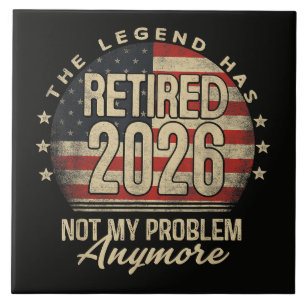 The Legend Has Retired 2026 Funny Tile