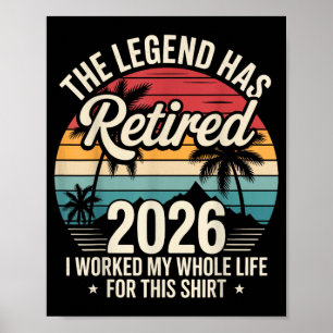 The Legend Has Retired 2026 Funny Working Life Poster