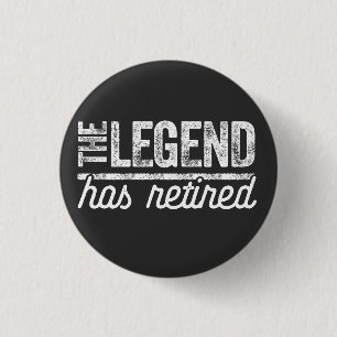 the legend has retired 3 cm round badge