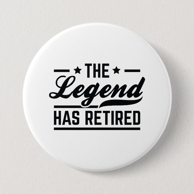 The Legend Has Retired 7.5 Cm Round Badge (Front)