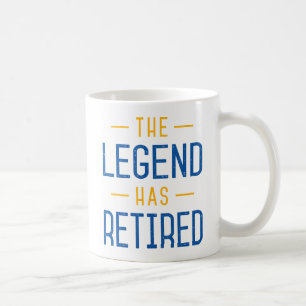 The Legend Has Retired. Coffee Mug