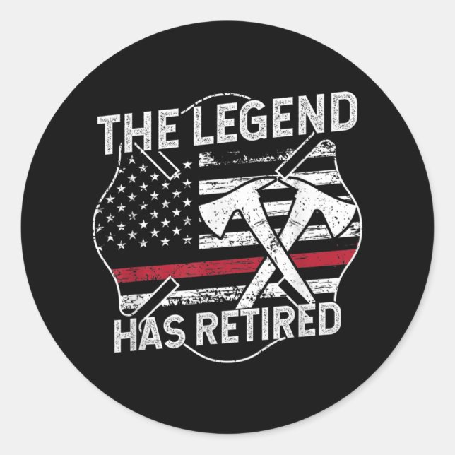 The Legend Has Retired Firefighter Retirement Classic Round Sticker (Front)