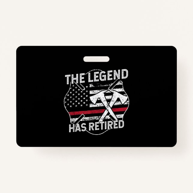 The Legend Has Retired Firefighter Retirement ID Badge (Front)