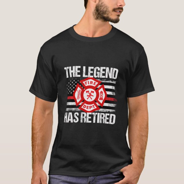 The Legend Has Retired Firefighter Retirement Part T-Shirt (Front)
