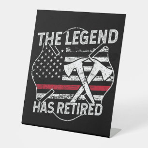 The Legend Has Retired Firefighter Retirement Pedestal Sign