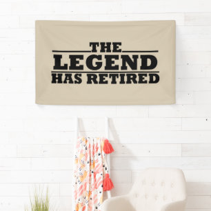 The Legend Has Retired funny retirement Banner